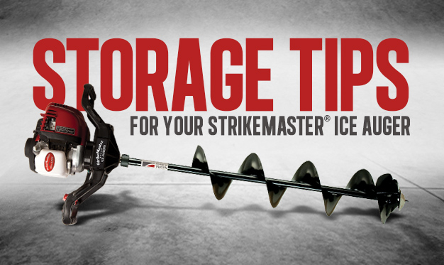 Tips For Storing Your Strikemaster Ice Auger, ICE FORCE